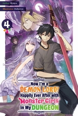 Now I'm a Demon Lord! Happily Ever After with Monster Girls in My Dungeon: Volume 4 -  Ryuyu