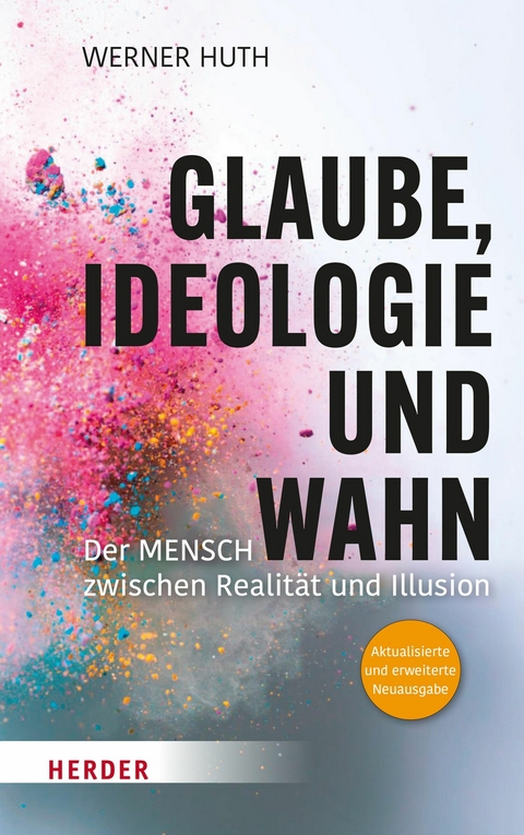 Glaube, Ideologie und Wahn - Werner Huth