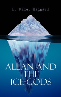 Allan and the Ice-gods - H. Rider Haggard