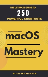 MacOS Mastery - Azyana Roosnam