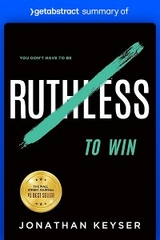 Summary of You Don't Have to Be Ruthless to Win by Jonathan Keyser -  getAbstract AG