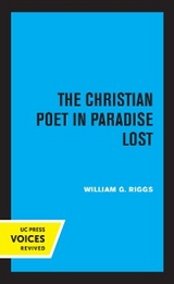 The Christian Poet in Paradise Lost - William G. Riggs