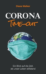 Corona Time-out - Diana Walker