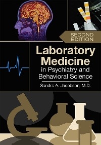 Laboratory Medicine in Psychiatry and Behavioral Science - Sandra A. Jacobson