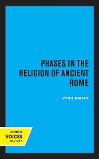 Phases in the Religion of Ancient Rome - Cyril Bailey