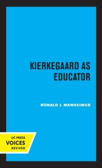 Kierkegaard as Educator - Ronald Manheimer