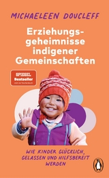 Die Erziehungsgeheimnisse indigener Gemeinschaften -  Michaeleen Doucleff