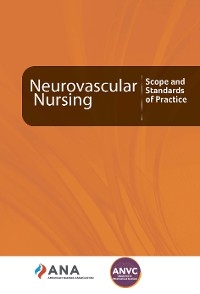 Neurovascular Nursing -  American Nurses Association,  Association of Neurovascular Clinicians