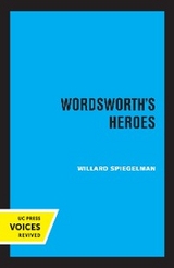 Wordsworth's Heroes - Willard Spiegelman