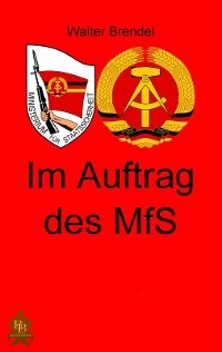 Im Auftrag des MfS - Walter Brendel