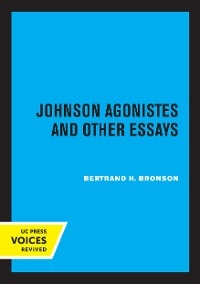 Johnson Agonistes and Other Essays - Bertrand H. Bronson