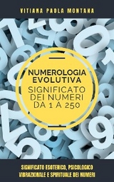 Il Significato dei Numeri da 1 a 250 - Vitiana Paola Montana