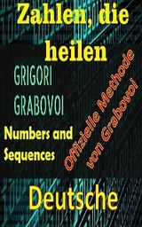 Zahlen, die Heilen Offizielle Methode von Grigori Grabovoi - Edwin Pinto