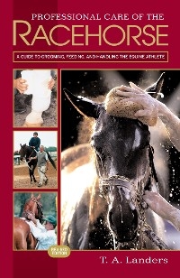 Professional Care of the Racehorse -  T. A. Landers