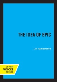 The Idea of Epic - J. B. Hainsworth