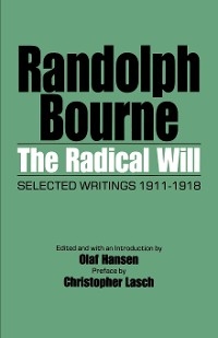 The Radical Will - Randolph Bourne