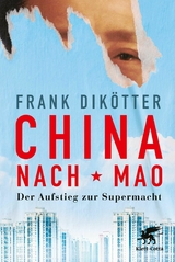 China nach Mao -  Frank Dikötter