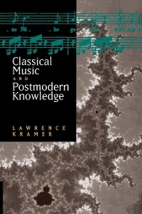 Classical Music and Postmodern Knowledge - Lawrence Kramer