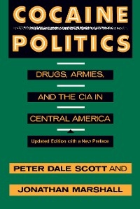 Cocaine Politics - Peter Dale Scott; Jonathan Marshall