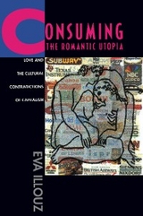 Consuming the Romantic Utopia - Eva Illouz