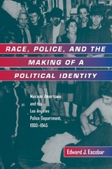 Race, Police, and the Making of a Political Identity - Edward J. Escobar