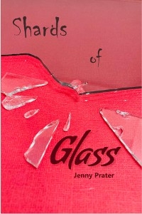 Shards of Glass -  Jenny Prater