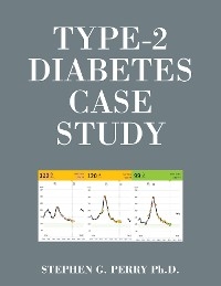 Type-2 Diabetes Case Study -  Stephen G. Perry Ph.D.
