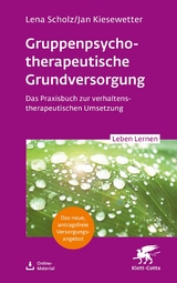 Gruppentherapeutische Grundversorgung (Leben Lernen, Bd. 345) -  Lena Scholz,  Jan Kiesewetter