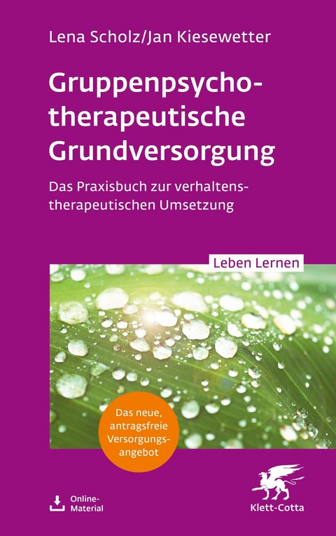 Gruppentherapeutische Grundversorgung (Leben Lernen, Bd. 345) -  Lena Scholz,  Jan Kiesewetter