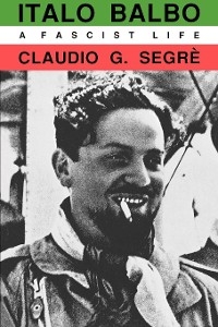 Italo Balbo -  Claudio G. Segre