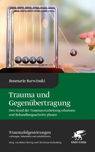 Trauma und Gegenübertragung - Rosmarie Barwinski; Robert Bering; Christiane Eichenberg