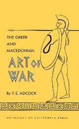 The Greek and Macedonian Art of War - Frank E. Adcock