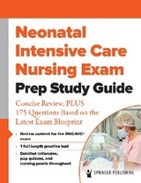 Neonatal Intensive Care Nursing Exam Prep Study Guide -  Springer Publishing Company