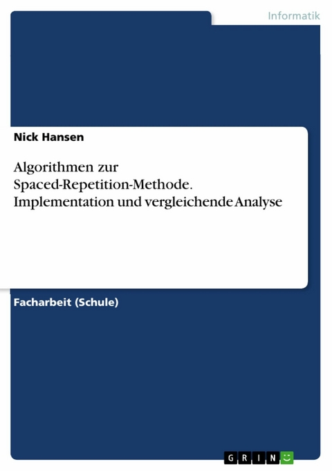 Algorithmen zur Spaced-Repetition-Methode. Implementation und vergleichende Analyse -  Nick Hansen