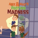 Alex and Max's Bedtime Madness -  Daniel McManus