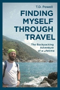 Finding Myself Through Travel - T. D. Powell