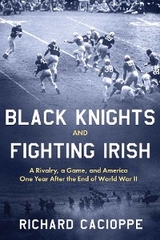 Black Knights and Fighting Irish -  Richard Cacioppe
