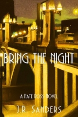 Bring the Night -  J.R. Sanders