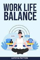 Work Life Balance - Latoya Patton