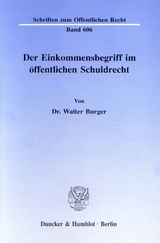 Der Einkommensbegriff im öffentlichen Schuldrecht. - Walter Burger