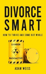 Divorce Smart - Adam R Weiss