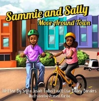 Sammie and Sally Move Around Town -  Lisa Bailey Borders,  Selika Josiah Talbott