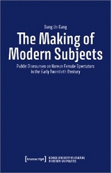 The Making of Modern Subjects - Sung Un Gang