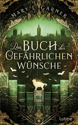 Das Buch der gefährlichen Wünsche -  Mary E. Garner