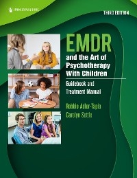 EMDR and the Art of Psychotherapy With Children - LCSW Carolyn Settle MSW,  PhD Robbie Adler-Tapia