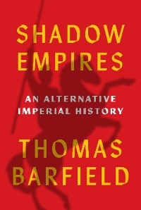 Shadow Empires -  Thomas J. Barfield