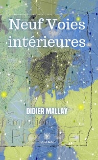 Neuf Voies intérieures - Didier Mallay