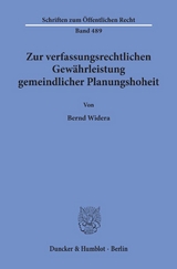 Zur verfassungsrechtlichen Gewährleistung gemeindlicher Planungshoheit. - Bernd Widera