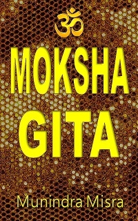 Moksha Gita - Munindra Misra