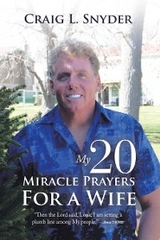 My 20 Miracle Prayers For a Wife - Craig L. Snyder